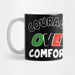 Courage Over Comfort Mug